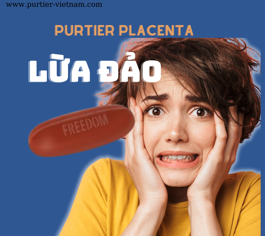 Purtier placenta Lừa Đảo